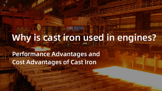 Why is cast iron used in engines?